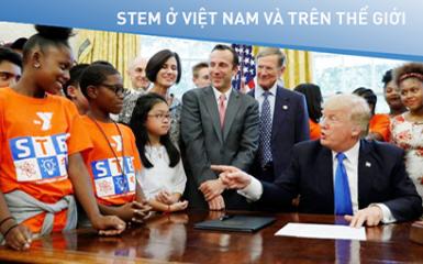 Đánh giá thực trạng giáo dục STEM Trên thế giới và giáo dục STEM tại Việt Nam